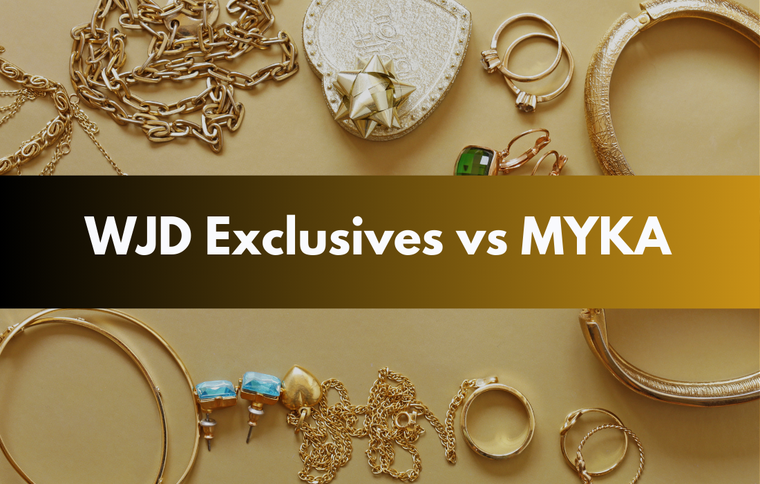 WJD Exclusives vs. MYKA: The Clear Choice for Quality Jewelry