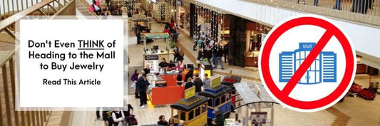 9 Reasons Why You Should Avoid Mall Jewelry Stores - WJD Exclusives