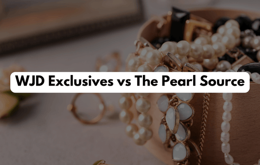 Discover the Difference: WJD Exclusives vs. The Pearl Source